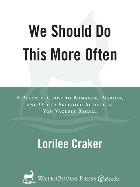 Book We Should Do This More Often: A Parents' Guide to Romance, Passion, and Other Pre-Child Activities You Vaguely Recall free