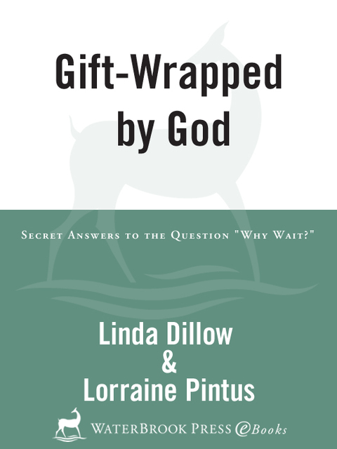 Book Gift-Wrapped by God: Secret Answers to the Question Why Wait? free
