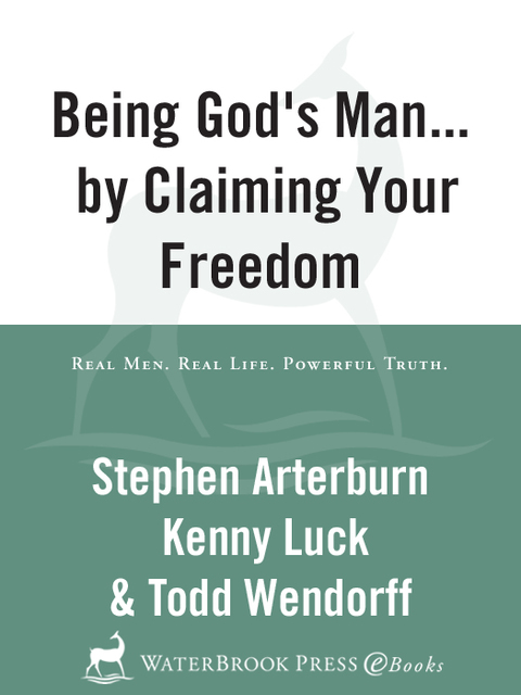 Book Being God's Man by Claiming Your Freedom: Real Life. Powerful Truth. For God's Men (The Every Man Series) free