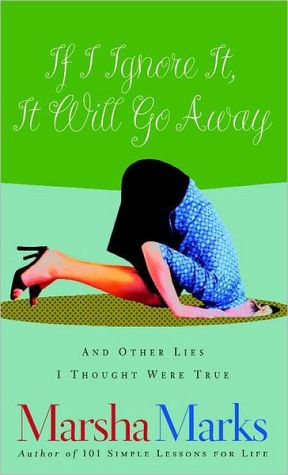 Book If I Ignore It, It Will Go Away and Other Lies I Thought Were True free