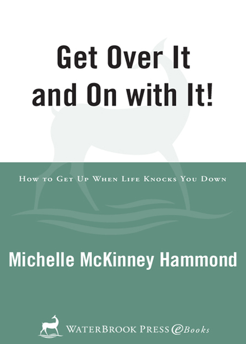 Book Get Over It and On with It: How to Get Up When Life Knocks You Down (Hammond, Michelle Mckinney) free