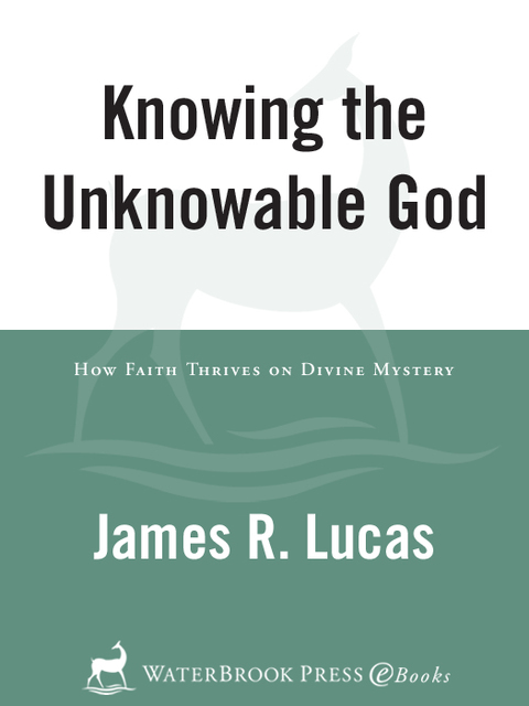 Book Knowing the Unknowable God: How Faith Thrives on Divine Mystery free
