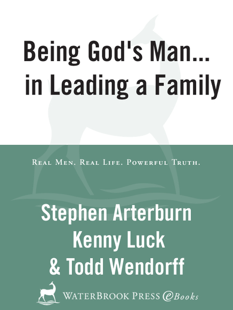 Book Being God's Man in Leading a Family: Real Life. Powerful Truth. For God's Men (The Every Man Series) free