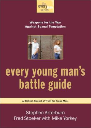 Book Every Young Man's Battle Guide: Weapons for the War Against Sexual Temptation (The Every Man Series) free