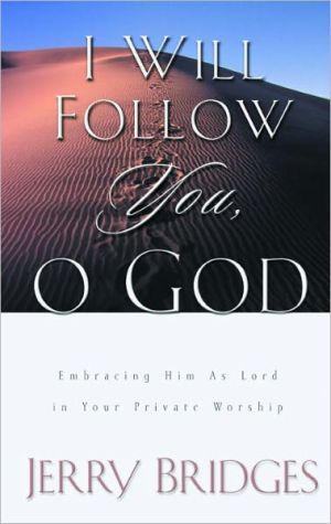 Book I Will Follow You, O God: Embracing Him as Lord in Your Private Worship free