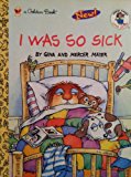 Book I Was So Sick (Softcover Little Golden Book) free