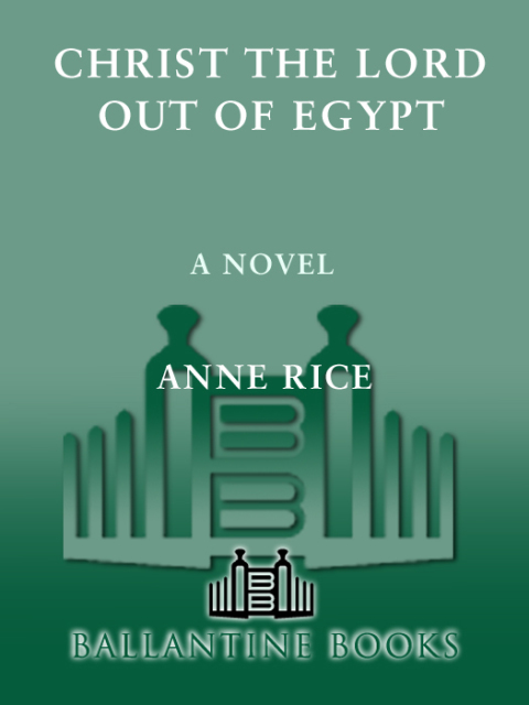 Book Christ the Lord: Out of Egypt: A Novel (Life of Christ Book 1) free