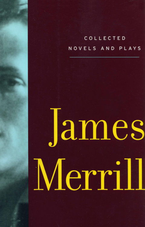 Book Collected Novels and Plays of James Merrill free