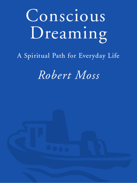 Book Conscious Dreaming: A Spiritual Path for Everyday Life free