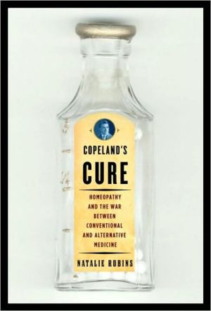 Book Copeland's Cure: Homeopathy and the War Between Conventional and Alternative Medicine free