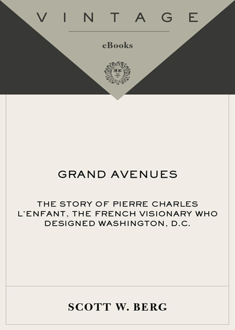 Book Grand Avenues: The Story of Pierre Charles L'Enfant, the French Visionary Who Designed Washington, D.C. free
