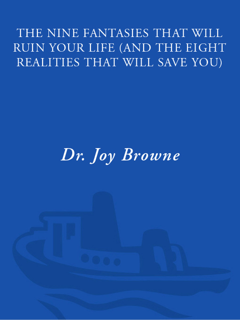 Book The Nine Fantasies That Will Ruin Your Life (and the Eight Realities That Will Save You) free