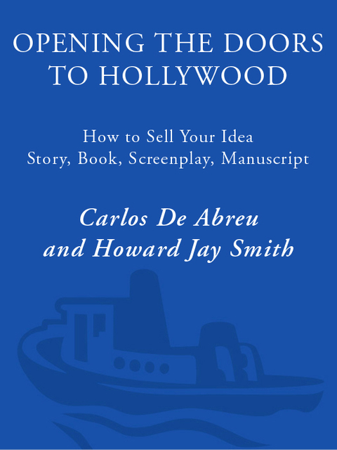 Book Opening the Doors to Hollywood: How to Sell Your Idea, Story, Screenplay, Manuscript free