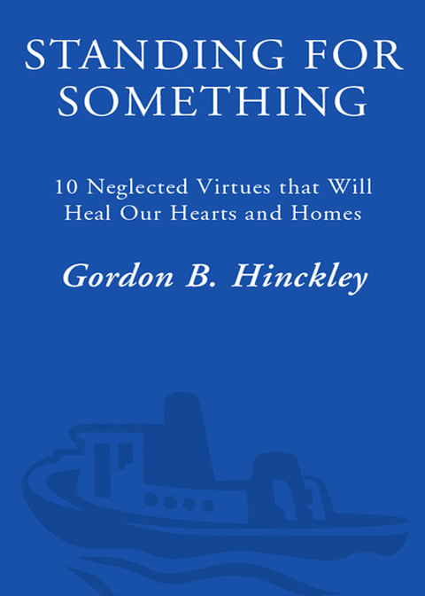 Book Standing for Something: 10 Neglected Virtues That Will Heal Our Hearts and Homes free