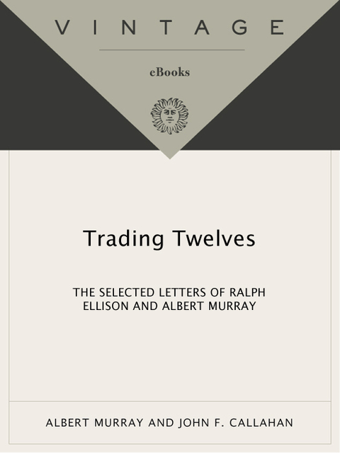 Book Trading Twelves: The Selected Letters of Ralph Ellison and Albert Murray free