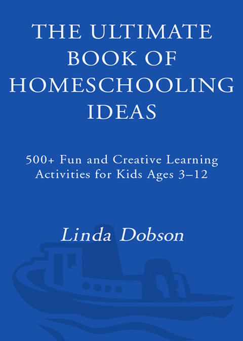 Book The Ultimate Book of Homeschooling Ideas: 500+ Fun and Creative Learning Activities for Kids Ages 3-12 (Prima Home Learning Library) free