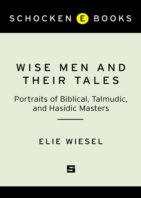Book Wise Men and Their Tales: Portraits of Biblical, Talmudic, and Hasidic Masters free
