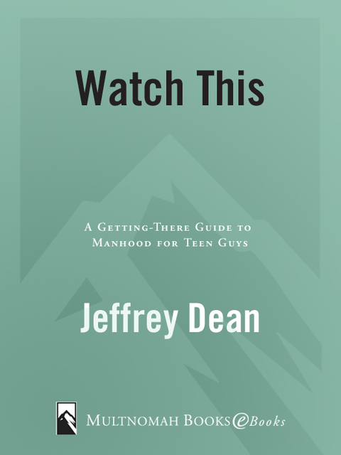 Book Watch This: A Getting-There Guide to Manhood for Teen Guys free