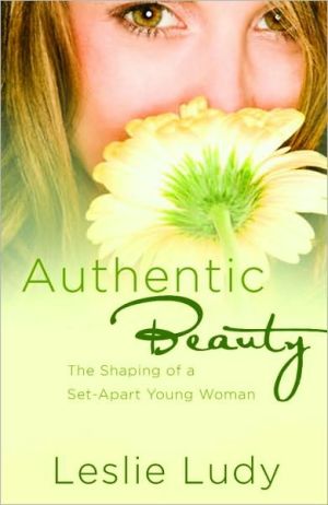 Book Authentic Beauty: The Shaping of a Set-Apart Young Woman free