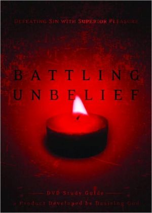 Book Battling Unbelief Study Guide: Defeating Sin with Superior Pleasure free