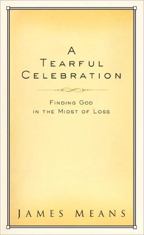 Book A Tearful Celebration: Finding God in the Midst of Loss free