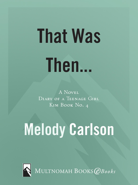 Book That Was Then...: Kim: Book 4 (Diary of a Teenage Girl 16) free