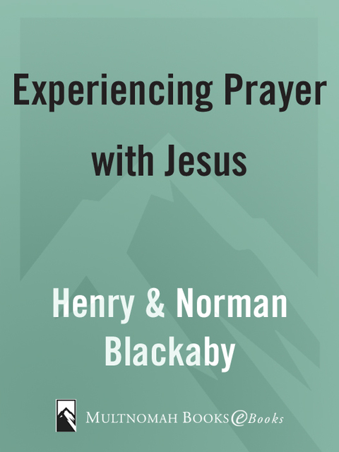 Book Experiencing Prayer with Jesus: The Power of His Presence and Example free