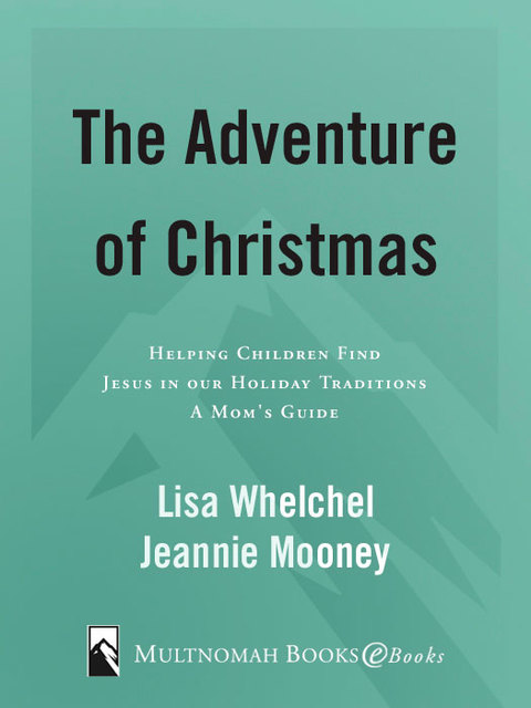 Book The Adventure of Christmas: Helping Children Find Jesus in Our Holiday Traditions free