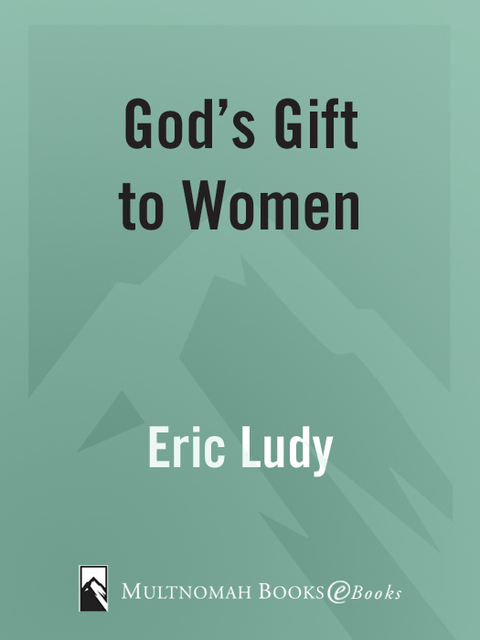 Book God's Gift to Women: Discovering the Lost Greatness of Masculinity free
