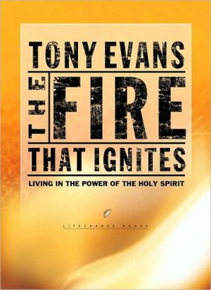 Book The Fire That Ignites: Living in the Power of the Holy Spirit (LifeChange Books) free
