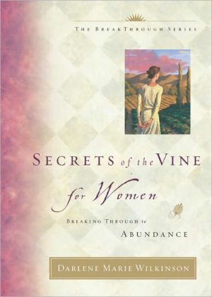 Book Secrets of the Vine for Women: Breaking Through to Abundance (Breakthrough Series) free