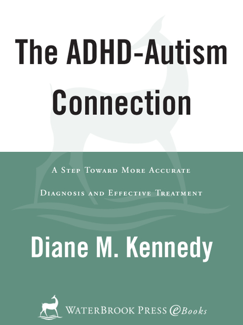 Book The ADHD-Autism Connection: A Step Toward More Accurate Diagnoses and Effective Treatments free