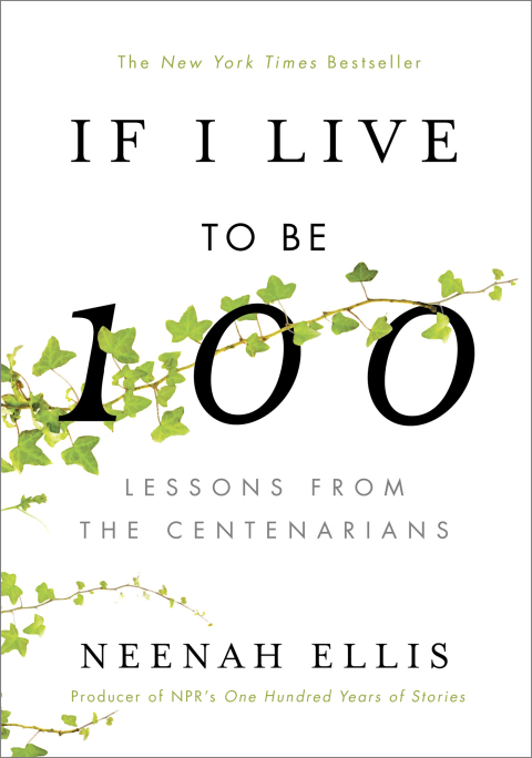 Book If I Live to Be 100: Lessons from the Centenarians free