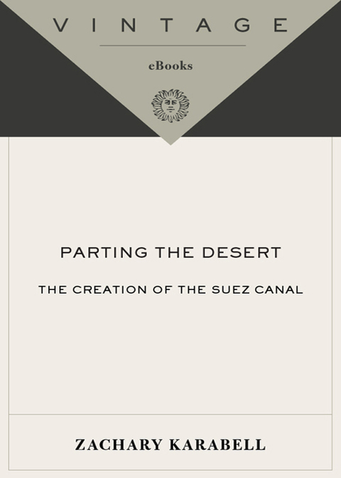 Book Parting the Desert: The Creation of the Suez Canal free