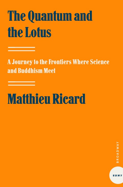 Book The Quantum and the Lotus: A Journey to the Frontiers Where Science and Buddhism Meet free
