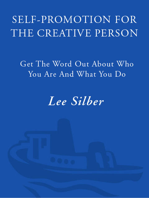 Book Self-Promotion for the Creative Person: Get the Word Out About Who You Are and What You Do free