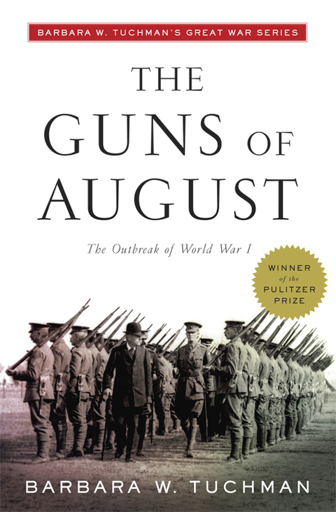 Book The Guns of August: The Outbreak of World War I; Barbara W. Tuchman's Great War Series (Modern Library 100 Best Nonfiction Books) free
