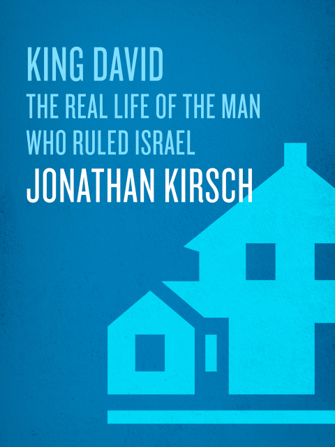 Book King David: The Real Life of the Man Who Ruled Israel (Ballantine Reader's Circle) free