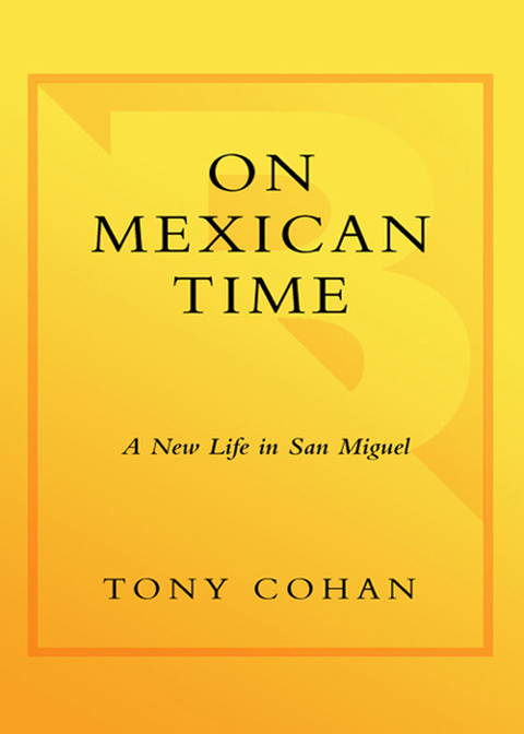 Book On Mexican Time: A New Life in San Miguel free