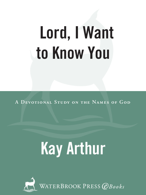 Book Lord, I Want to Know You: A Devotional Study on the Names of God free