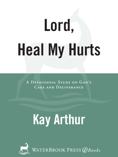 Book Lord, Heal My Hurts: A Devotional Study on God's Care and Deliverance free
