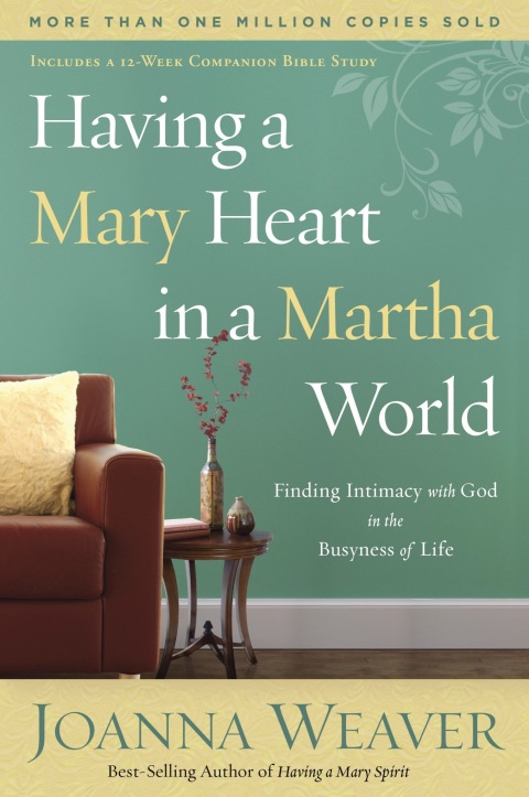 Book Having a Mary Heart in a Martha World: Finding Intimacy with God in the Busyness of Life free