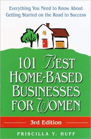 Book 101 Best Home-Based Businesses for Women, 3rd Edition: Everything You Need to Know About Getting Started on the Road to Success (For Fun & Profit) free