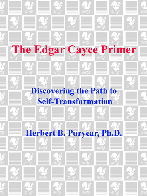Book The Edgar Cayce Primer: Discovering the Path to Self Transformation free