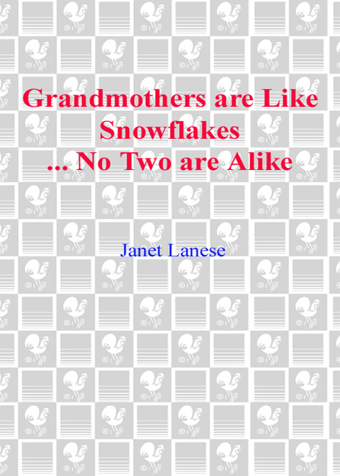 Book Grandmothers Are Like Snowflakes...No Two Are Alike: Words of Wisdom, Gentle Advice, & Hilarious Observations free