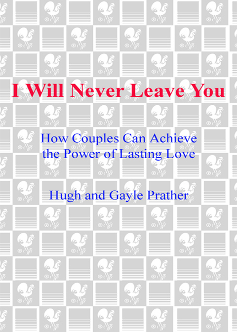 Book I Will Never Leave You: How Couples Can Achieve The Power Of Lasting Love free