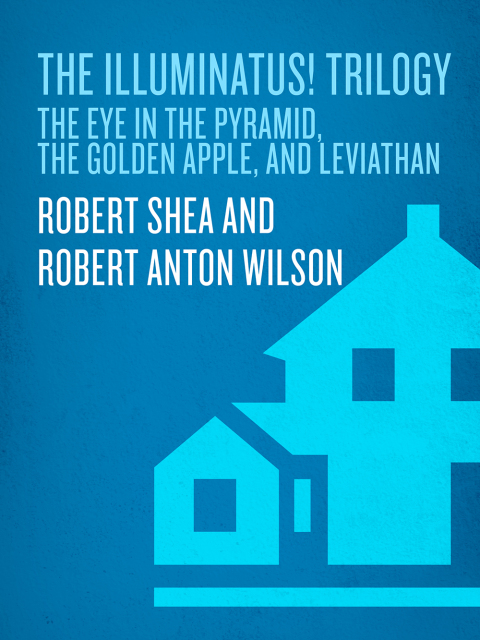 Book The Illuminatus! Trilogy: The Eye in the Pyramid, The Golden Apple, Leviathan free