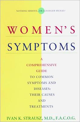 Book Women's Symptoms: A Comprehensive Guide To Common Symptoms And Diseases - Their Causes And Treatments free