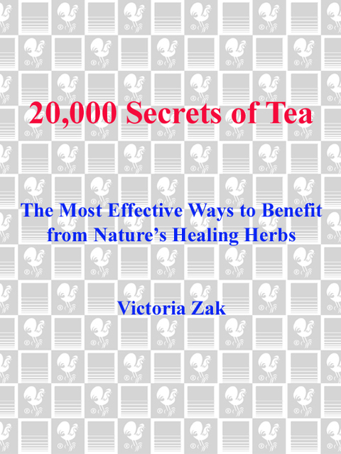 Book 20,000 Secrets of Tea: The Most Effective Ways to Benefit from Nature's Healing Herbs free