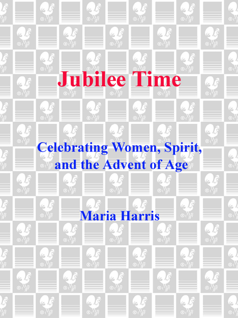 Book Jubilee Time: Celebrating Women, Spirit, And The Advent Of Age free